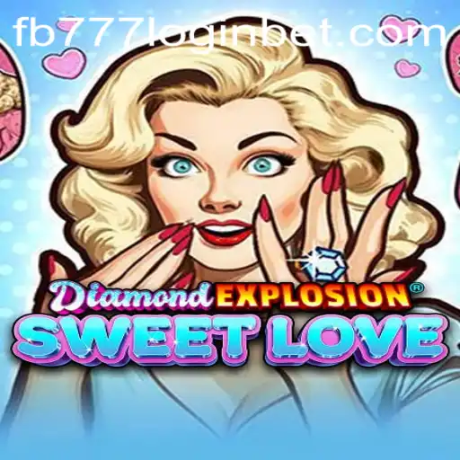 Discovering the World of DiamondExplosionSweetLove and Understanding fb777 login