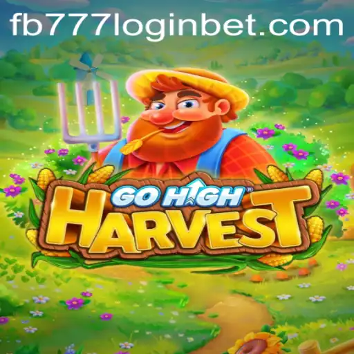Discovering the Thrills of GoHighHarvest: A Game Revolutionized with fb777 Login