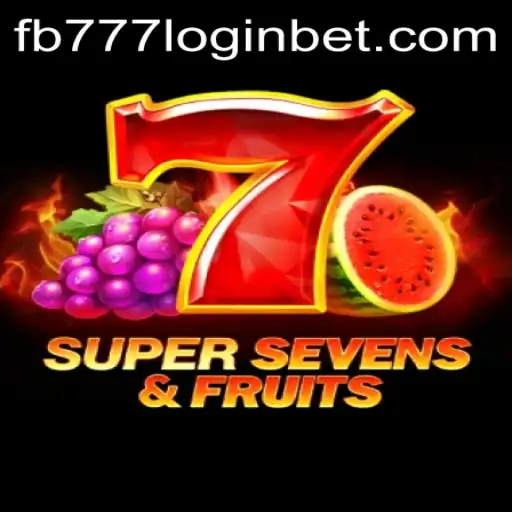 Exploring the Excitement of 7SuperSevensFruits and FB777 Login