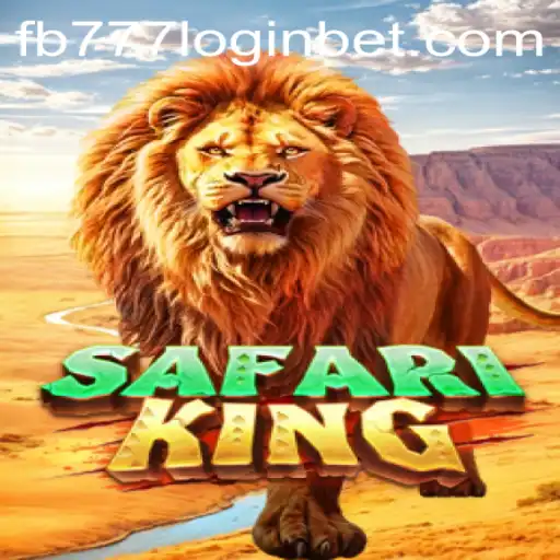 SafariKing: An Exciting Adventure Awaits with FB777 Login