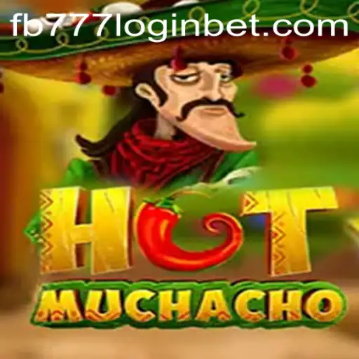 Exploring the Exciting World of HotMuchacho and the FB777 Login